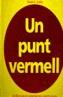 PUNT VERMELL, UN | 9788478649136 | Galatea Llibres | Librería online de Reus, Tarragona | Comprar libros en catalán y castellano online