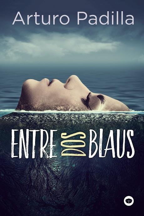 ENTRE DOS BLAUS | 9788448952181 | PADILLA, ARTURO | Galatea Llibres | Llibreria online de Reus, Tarragona | Comprar llibres en català i castellà online