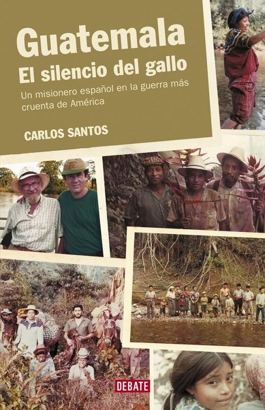 GUATEMALA. EL SILENCIO DEL GALLO | 9788483066928 | SANTOS, CARLOS | Galatea Llibres | Librería online de Reus, Tarragona | Comprar libros en catalán y castellano online