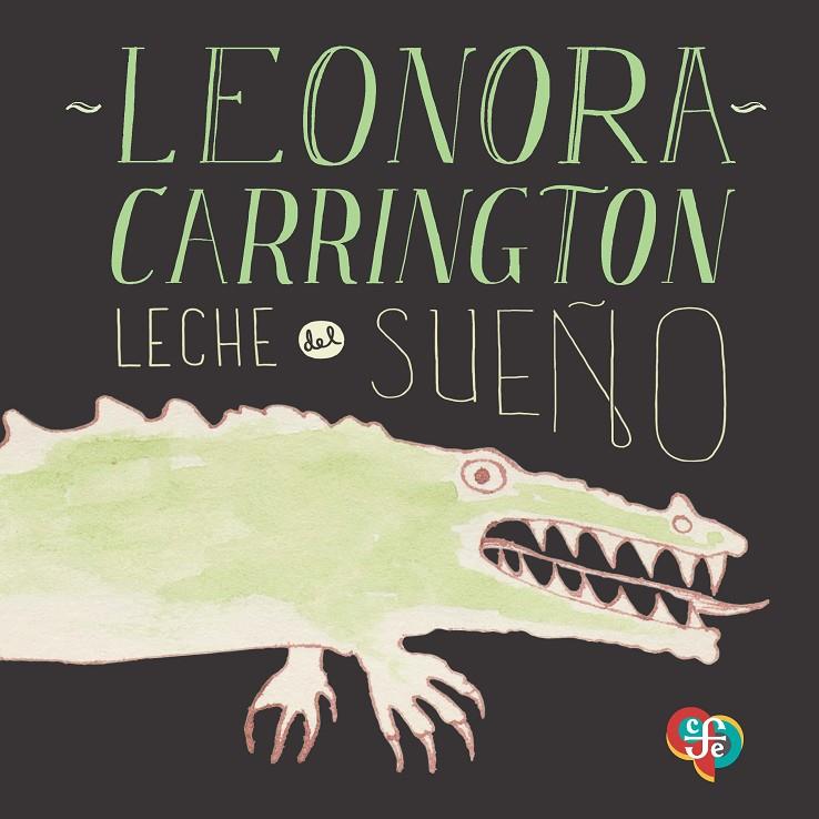 LECHE DEL SUEÑO | 9788437508368 | CARRINGTON, LEONORA | Galatea Llibres | Librería online de Reus, Tarragona | Comprar libros en catalán y castellano online