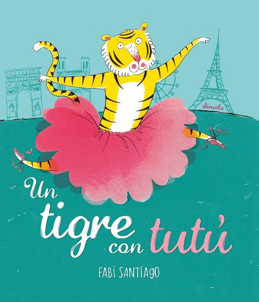 UN TIGRE AMB TUTÚ | 9788416964536 | SANTIAGO, FABI | Galatea Llibres | Llibreria online de Reus, Tarragona | Comprar llibres en català i castellà online