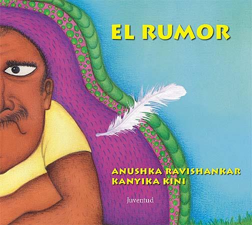 EL RUMOR. UN CUENTO DE LA INDIA | 9788426138750 | RAVISHANKAR, ANUSHKA : KINI, KANYIKA | Galatea Llibres | Librería online de Reus, Tarragona | Comprar libros en catalán y castellano online