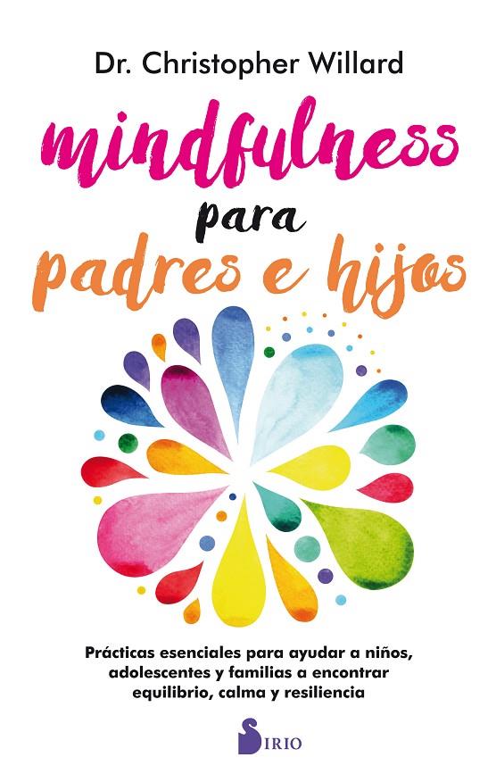 MINDFULNESS PARA PADRES E HIJOS | 9788417030193 | WILLARD, CHRISTOPHER | Galatea Llibres | Librería online de Reus, Tarragona | Comprar libros en catalán y castellano online