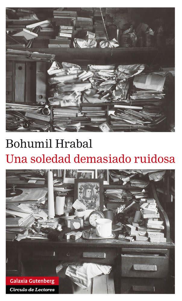 UNA SOLEDAD DEMASIADO RUIDOSA | 9788481099942 | HRABAL, BOHUMIL | Galatea Llibres | Librería online de Reus, Tarragona | Comprar libros en catalán y castellano online