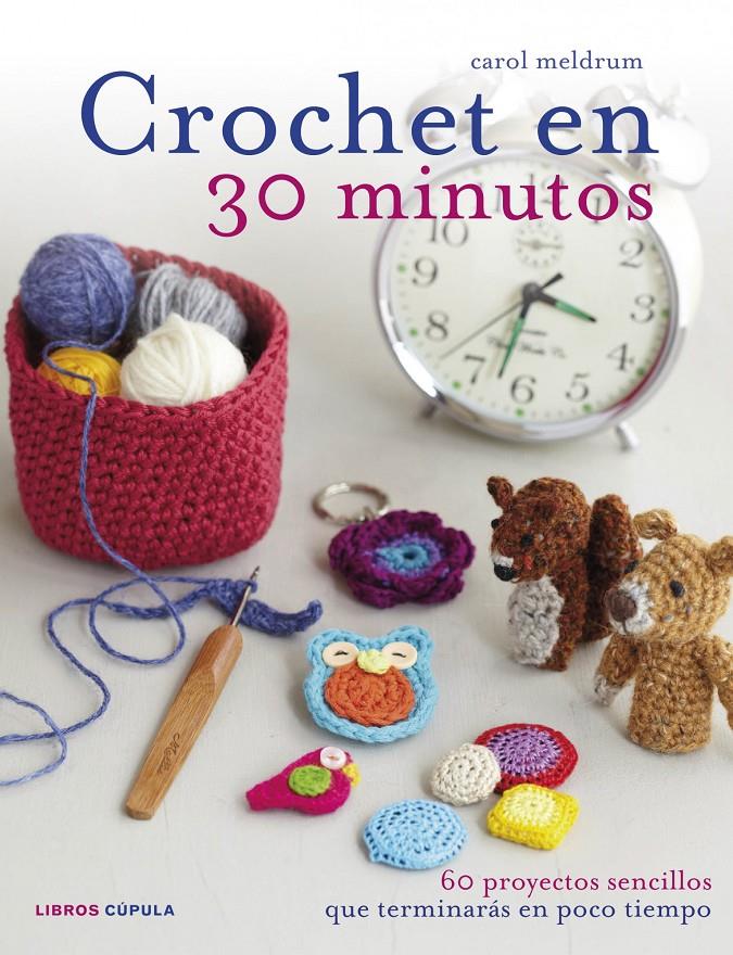 CROCHET EN 30 MINUTOS | 9788448018399 | MELDRUM, CAROL | Galatea Llibres | Librería online de Reus, Tarragona | Comprar libros en catalán y castellano online