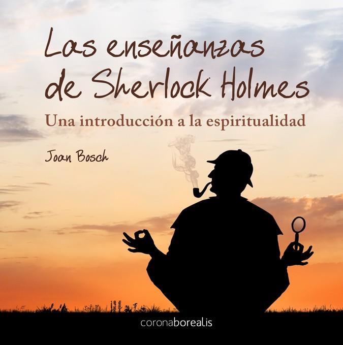 ENSEÑANZAS DE SHERLOCK HOLMES | 9788492635252 | BOSCH NAYACH, JOAN ANTONI | Galatea Llibres | Librería online de Reus, Tarragona | Comprar libros en catalán y castellano online