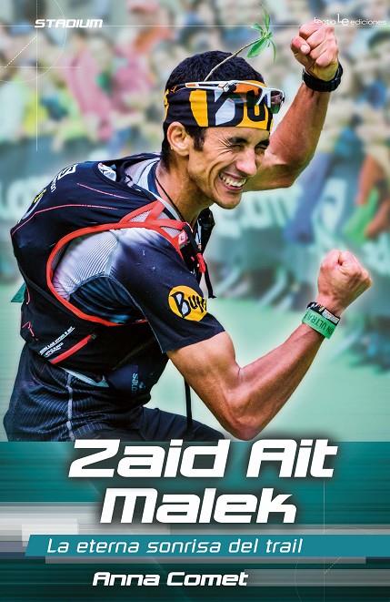 ZAID AIT MALEK. LA ETERNA SONRISA DEL TRAIL | 9788416918454 | COMET, ANNA | Galatea Llibres | Librería online de Reus, Tarragona | Comprar libros en catalán y castellano online