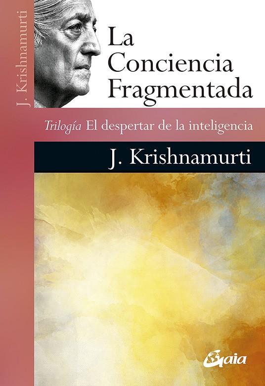 LA CONCIENCIA FRAGMENTADA | 9788484458319 | KRISHNAMURTI, JIDDU | Galatea Llibres | Librería online de Reus, Tarragona | Comprar libros en catalán y castellano online