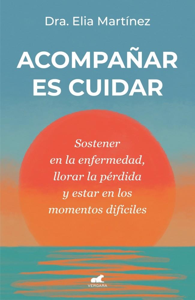 ACOMPAÑAR ES CUIDAR | 9788410467712 | MARTÍNEZ, ELIA | Galatea Llibres | Llibreria online de Reus, Tarragona | Comprar llibres en català i castellà online