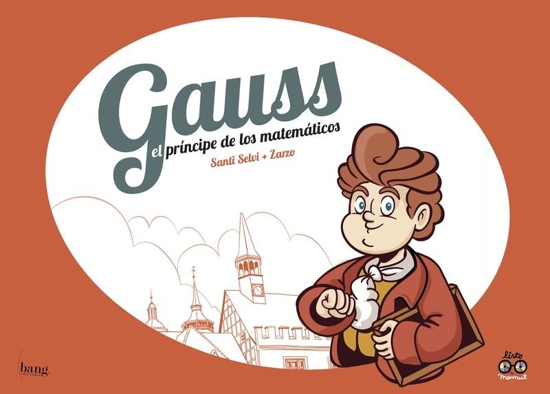 GAUSS EL PRINCIPE DE LAS MATEMATICAS | 9788417178116 | PÉREZ ZARZO JOSÉ / SELVI SANTI | Galatea Llibres | Librería online de Reus, Tarragona | Comprar libros en catalán y castellano online