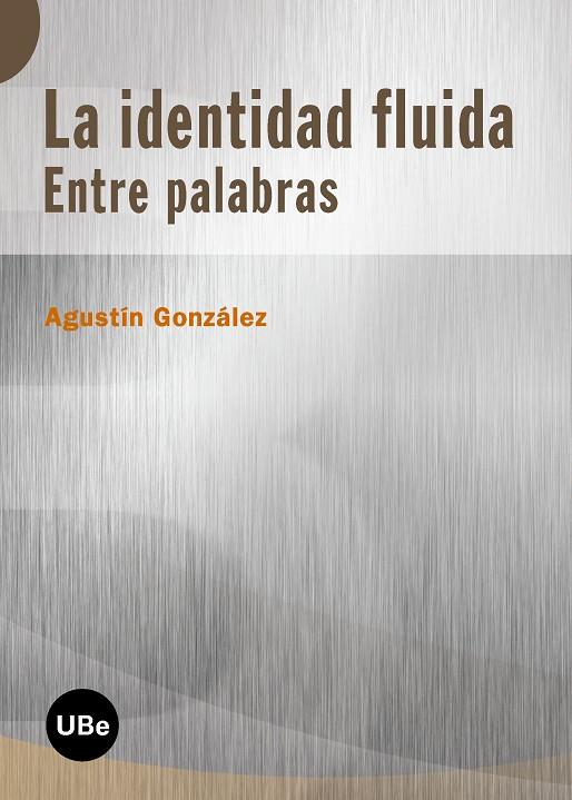 IDENTIDAD FLUIDA | 9788447533831 | GONZALEZ, AGUSTIN | Galatea Llibres | Librería online de Reus, Tarragona | Comprar libros en catalán y castellano online