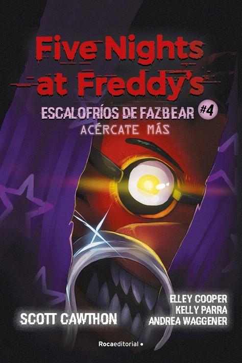 FIVE NIGHTS AT FREDDY'S | ESCALOFRÍOS DE FAZBEAR 4 - ACÉRCATE MÁS | 9791387517168 | CAWTHON, SCOTT/COOPER, ELLEY/PARRA, KELLY/WAGGENER, ANDREA | Galatea Llibres | Llibreria online de Reus, Tarragona | Comprar llibres en català i castellà online