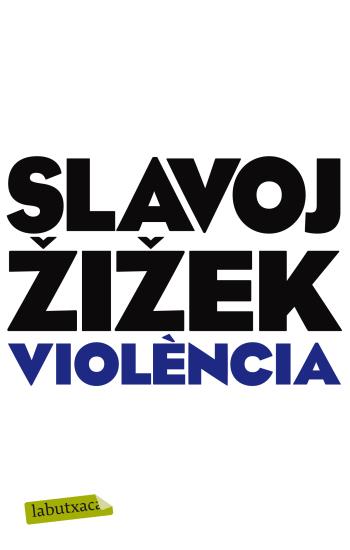 VIOLÈNCIA | 9788499304052 | ZIZEK, SLAVOJ | Galatea Llibres | Llibreria online de Reus, Tarragona | Comprar llibres en català i castellà online