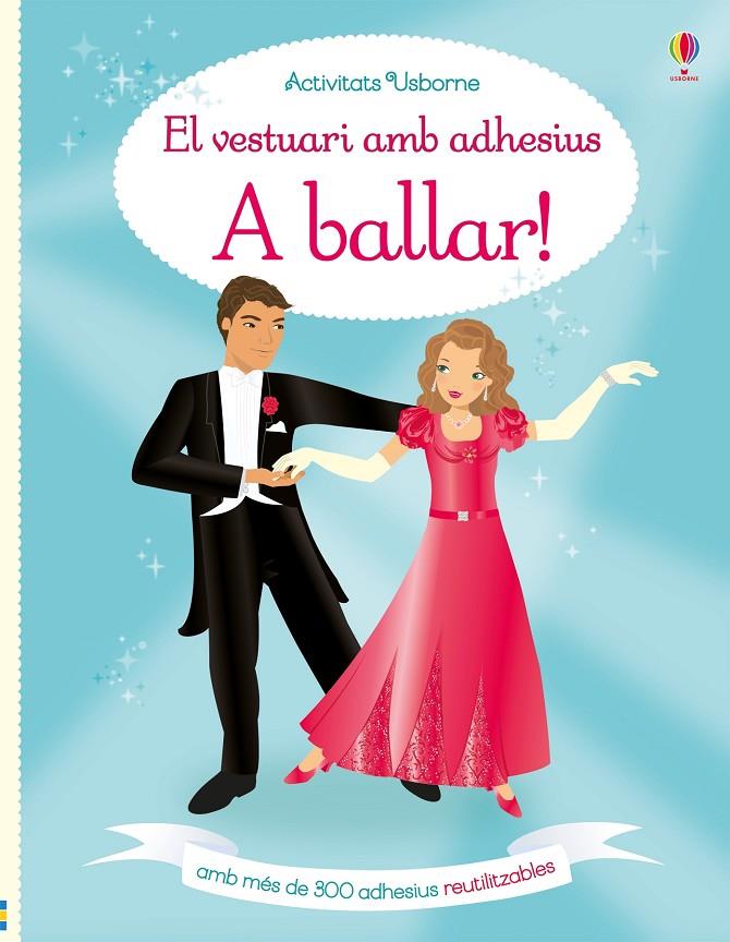 A BALLAR! EL VESTUARI AMB ADHESIUS | 9781474931618 | WATT, FIONA | Galatea Llibres | Llibreria online de Reus, Tarragona | Comprar llibres en català i castellà online