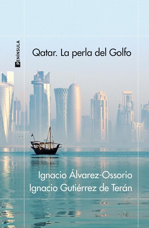 QATAR. LA PERLA DEL GOLFO | 9788411001106 | ÁLVAREZ-OSSORIO, IGNACIO/GUTIÉRREZ DE TERÁN, IGNACIO | Galatea Llibres | Llibreria online de Reus, Tarragona | Comprar llibres en català i castellà online