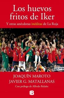 LOS HUEVOS FRITOS DE IKER | 9788440696458 | MAROTO, JOAQUÍN/G. MATALLANAS, JAVIER | Galatea Llibres | Llibreria online de Reus, Tarragona | Comprar llibres en català i castellà online