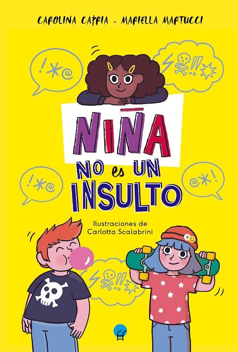 NIÑA NO ES UN INSULTO | 9788419472274 | CAPRIA, CAROLINA / MARTUCCI, MARIELLA | Galatea Llibres | Llibreria online de Reus, Tarragona | Comprar llibres en català i castellà online