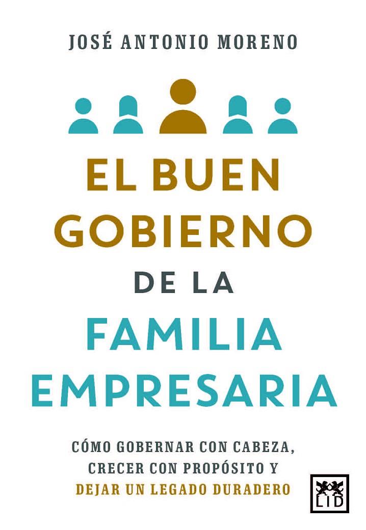 EL BUEN GOBIERNO DE LA FAMILIA EMPRESARIA | 9788410221765 | MORENO, JOSÉ ANTONIO | Galatea Llibres | Librería online de Reus, Tarragona | Comprar libros en catalán y castellano online