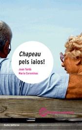 CHAPEAU PELS IAIOS ! | 9788476021965 | TARDA I COMA, J. - COROMINAS I CANAL, M. | Galatea Llibres | Librería online de Reus, Tarragona | Comprar libros en catalán y castellano online