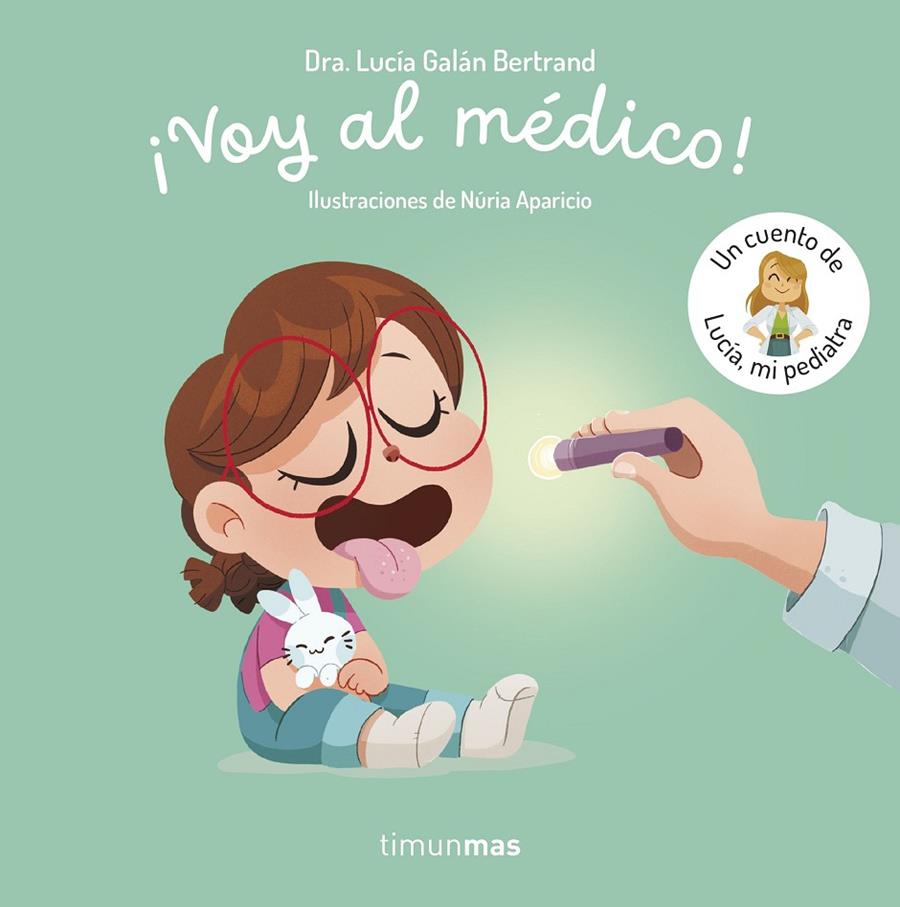 VOY AL MÉDICO! UN CUENTO DE LUCÍA, MI PEDIATRA | 9788408315346 | GALÁN BERTRAND, LUCÍA | Galatea Llibres | Llibreria online de Reus, Tarragona | Comprar llibres en català i castellà online
