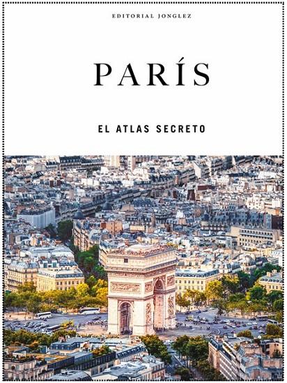 PARÍS EL ATLAS SECRETO | 9782361959012 | JONGLEZ, THOMAS | Galatea Llibres | Llibreria online de Reus, Tarragona | Comprar llibres en català i castellà online