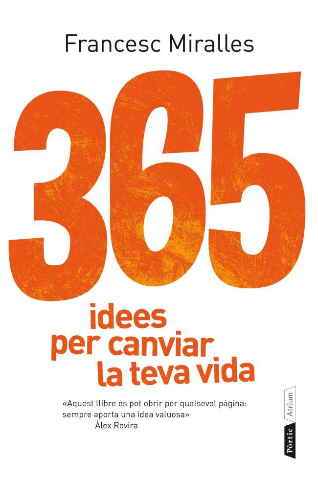 365 IDEES PER CANVIAR LA TEVA VIDA | 9788498092073 | MIRALLES, FRANCESC | Galatea Llibres | Llibreria online de Reus, Tarragona | Comprar llibres en català i castellà online