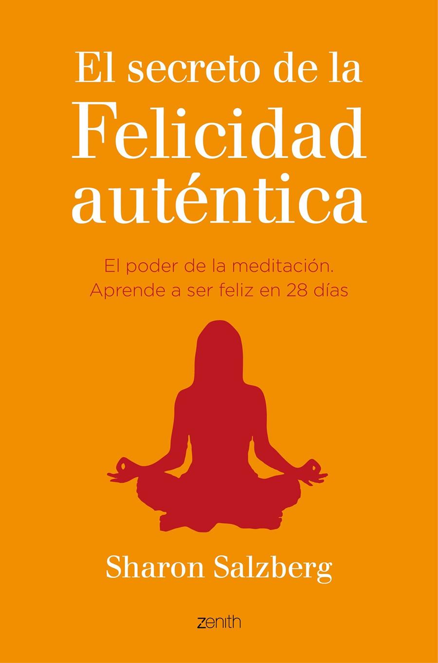 EL SECRETO DE LA FELICIDAD AUTÉNTICA | 9788408141068 | SALZBERG, SHARON | Galatea Llibres | Librería online de Reus, Tarragona | Comprar libros en catalán y castellano online