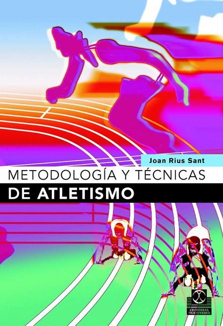 METODOLOGIA Y TECNICAS DE ATLETISMO | 9788480198295 | RIUS SANT, JOAN | Galatea Llibres | Llibreria online de Reus, Tarragona | Comprar llibres en català i castellà online