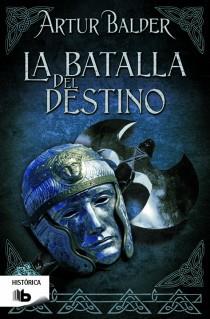 LA BATALLA DEL DESTINO | 9788498728071 | BALDER, ARTUR | Galatea Llibres | Llibreria online de Reus, Tarragona | Comprar llibres en català i castellà online