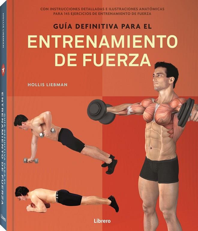 GUIA DEFINITIVA PARA ENTRENAMIENTO DE FUERZA | 9789463593977 | LIEBMAN, HOLLIS | Galatea Llibres | Llibreria online de Reus, Tarragona | Comprar llibres en català i castellà online