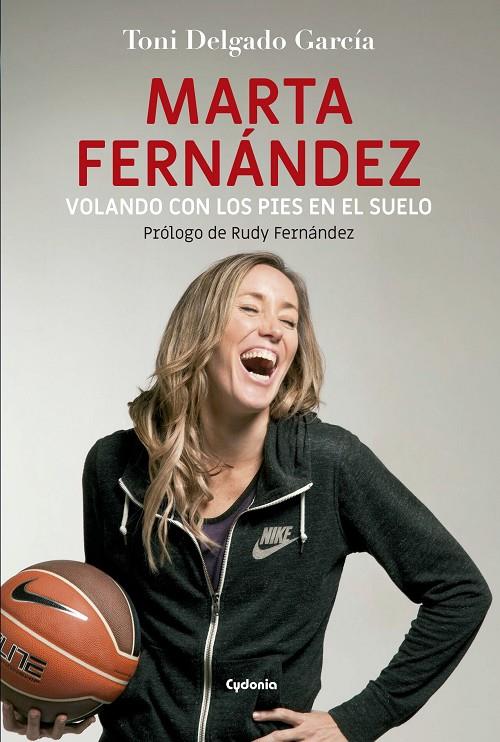 MARTA FERNÁNDEZ, VOLANDO CON LOS PIES EN EL SUELO | 9788494586187 | DELGADO GARCÍA, TONI | Galatea Llibres | Librería online de Reus, Tarragona | Comprar libros en catalán y castellano online