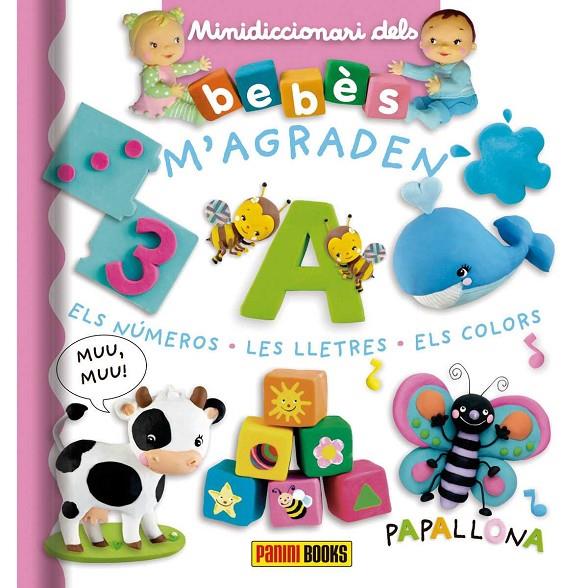 M'AGRADEN ELS NUMEROS, LES LLETRES, ELS COLORS. MINIDICCIONARI DELS BEBES | 9788491672388 | BÉLINEAU NATHALIE | Galatea Llibres | Librería online de Reus, Tarragona | Comprar libros en catalán y castellano online