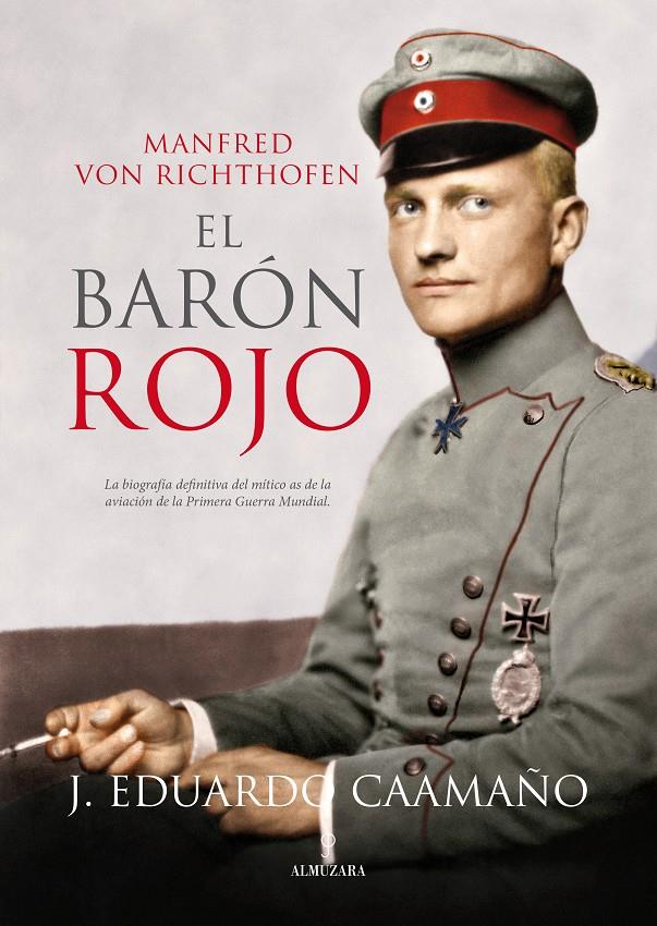 MANFRED VON RICTHOFEN, EL BARÓN ROJO | 9788416100057 | CAAMAÑO JUSTO, JOSÉ EDUARDO | Galatea Llibres | Llibreria online de Reus, Tarragona | Comprar llibres en català i castellà online
