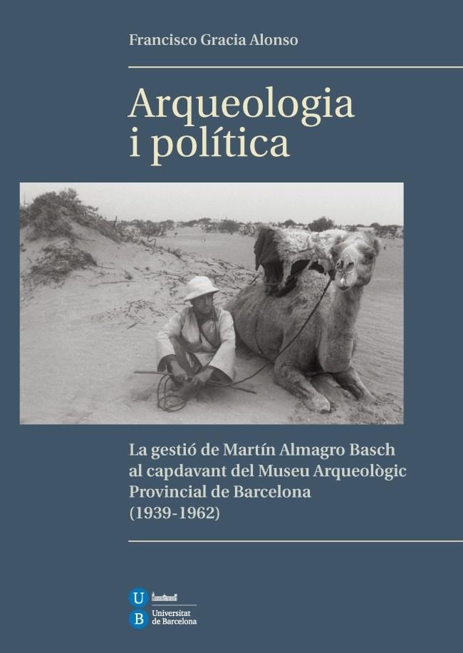 ARQUEOLOGIA I POLITICA | 9788447536283 | GRACIA ALONSO, FRANCISCO | Galatea Llibres | Librería online de Reus, Tarragona | Comprar libros en catalán y castellano online