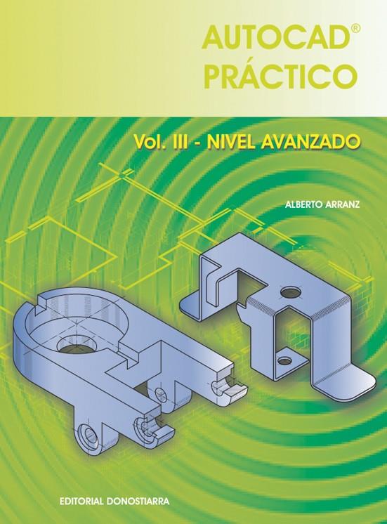 AUTOCAD PRACTICO VOL III NIVEL AVANZADO | 9788470633546 | ARRANZ, ALBERTO | Galatea Llibres | Librería online de Reus, Tarragona | Comprar libros en catalán y castellano online