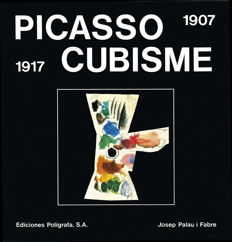 PICASSO CUBISME 1907-1917 | 9788434306165 | PALAU I FABRE, JOSEP | Galatea Llibres | Librería online de Reus, Tarragona | Comprar libros en catalán y castellano online