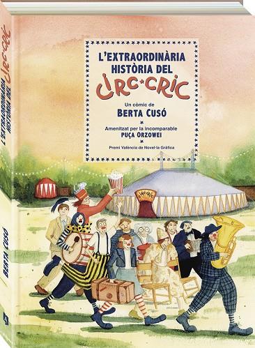 L'EXTRAORDINÀRIA HISTÒRIA DEL CIRC CRIC | 9788419605405 | CUSÓ, BERTA | Galatea Llibres | Llibreria online de Reus, Tarragona | Comprar llibres en català i castellà online