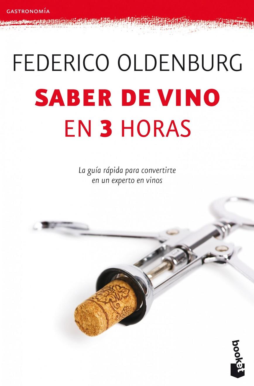 SABER DE VINO EN TRES HORAS | 9788408005292 | FEDERICO OLDENBURG | Galatea Llibres | Llibreria online de Reus, Tarragona | Comprar llibres en català i castellà online