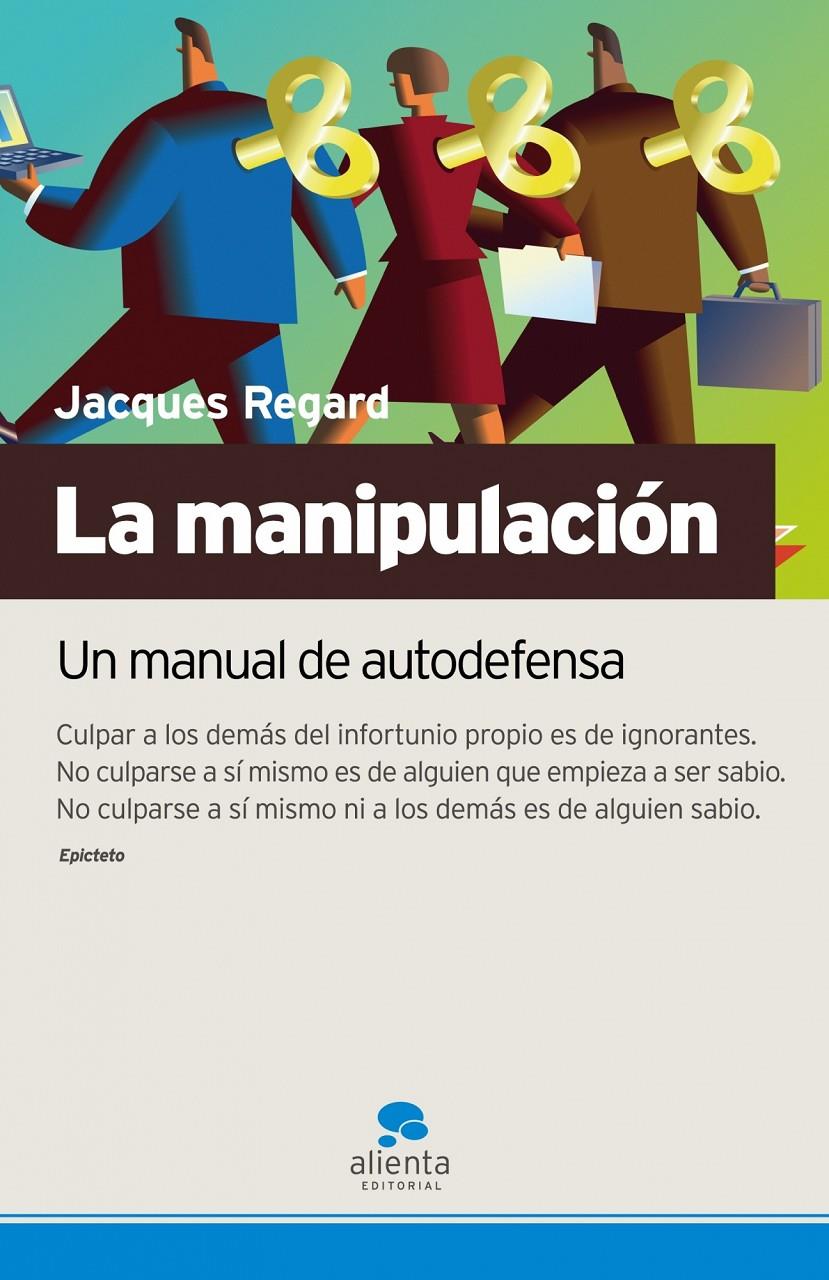 MANIPULACION, LA   MANUAL DE AUTODEFENSA | 9788493562694 | REGARD, JACQUES | Galatea Llibres | Llibreria online de Reus, Tarragona | Comprar llibres en català i castellà online