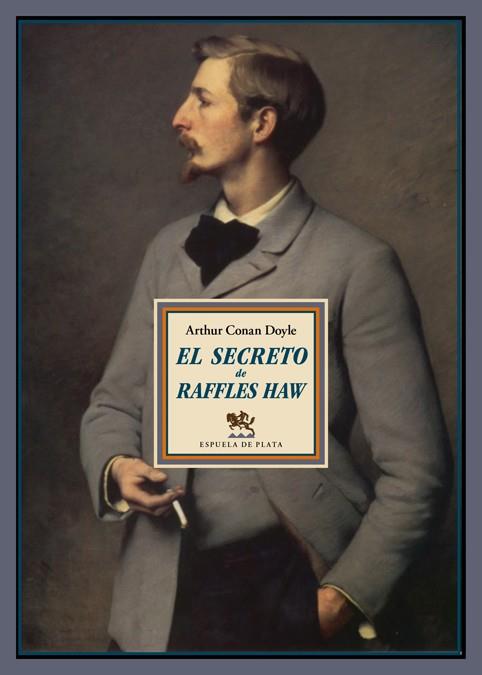 EL SECRETO DE RAFFLES HAW | 9788416034178 | CONAN DOYLE, ARTHUR | Galatea Llibres | Librería online de Reus, Tarragona | Comprar libros en catalán y castellano online