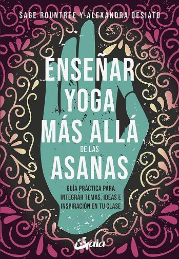 ENSEÑAR YOGA MÁS ALLÁ DE LAS ASANAS | 9788484459361 | ROUNTREE, SAGER/DESIATO, ALEXANDRA | Galatea Llibres | Librería online de Reus, Tarragona | Comprar libros en catalán y castellano online