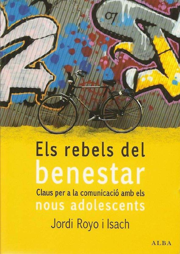 REBELS DEL BENESTAR | 9788484284208 | ROYO I ISACH, JORDI | Galatea Llibres | Librería online de Reus, Tarragona | Comprar libros en catalán y castellano online