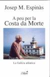 A PEU PER LA COSTA DA MORTE | 9788495616470 | ESPINAS, JOSEP | Galatea Llibres | Llibreria online de Reus, Tarragona | Comprar llibres en català i castellà online