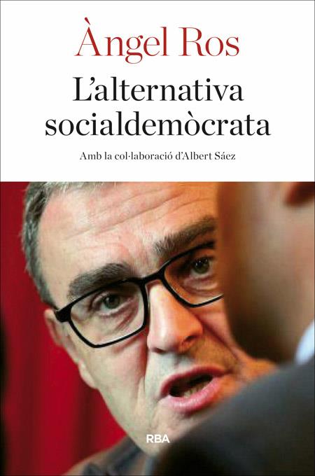 L'ALTERNATIVA SOCIALDEMÒCRATA | 9788482647128 | ROS, ANGEL | Galatea Llibres | Librería online de Reus, Tarragona | Comprar libros en catalán y castellano online