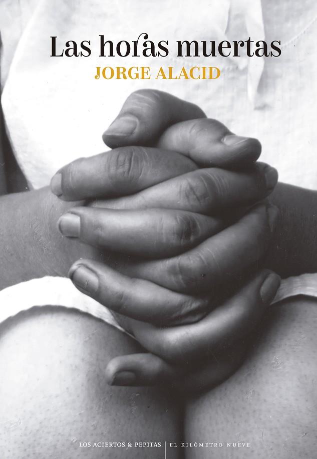 LAS HORAS MUERTAS | 9788419689306 | ALACID LÓPEZ, JORGE | Galatea Llibres | Librería online de Reus, Tarragona | Comprar libros en catalán y castellano online