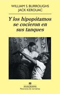Y LOS HIPOPÓTAMOS SE COCIERON EN SUS TANQUES | 9788433975324 | KEROUAC, JACK / BURROUGHS, WILLIAM S. | Galatea Llibres | Llibreria online de Reus, Tarragona | Comprar llibres en català i castellà online