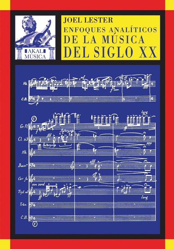 ENFOQUES ANALITICOS DE LA MUSICA DEL SIGLO XX | 9788446016922 | LESTER, JOEL | Galatea Llibres | Librería online de Reus, Tarragona | Comprar libros en catalán y castellano online