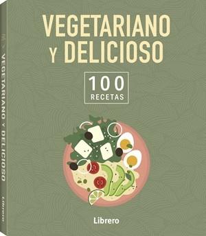 100 RECETAS VEGETARIANO Y DELICIOSO | 9789464992113 | Galatea Llibres | Llibreria online de Reus, Tarragona | Comprar llibres en català i castellà online