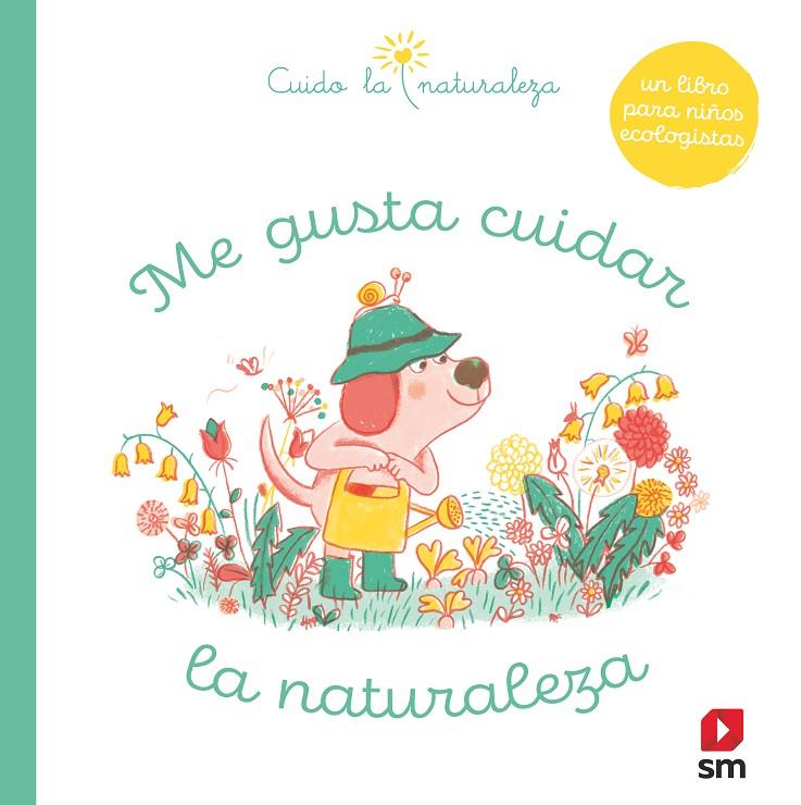 ME GUSTA CUIDAR LA NATURALEZA | 9788413188966 | Galatea Llibres | Llibreria online de Reus, Tarragona | Comprar llibres en català i castellà online