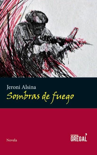 SOMBRAS DE FUEGO | 9788494233081 | ALSINA, JERONI | Galatea Llibres | Llibreria online de Reus, Tarragona | Comprar llibres en català i castellà online